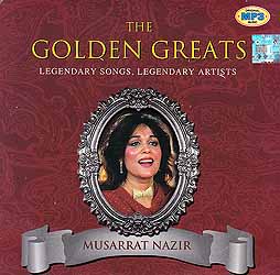 The Golden Greats (Legendary Songs, Legendary Artists): Musarrat Nazir (MP3)