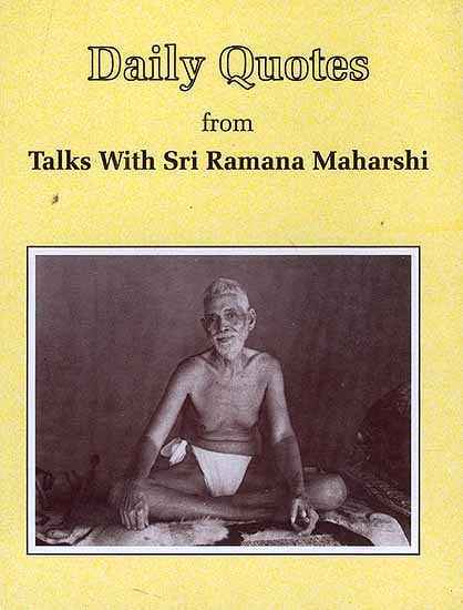 daily quotes. Daily Quotes from Talks with Sri Ramana Maharshi