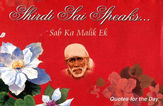 Shirdi Sai Speaks (Quotes for the Day). Shirdi Sai Speaks (Quotes for the 