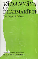 Vadanyaya of Dharmakirti - The Logic of Debate (Sanskrit Text with English Translation)